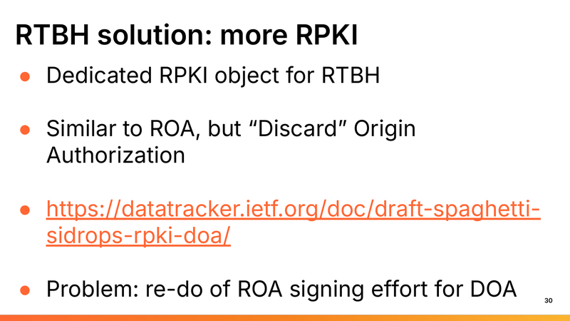 RTBH solution: more RPKI in the form of Discard Origin Authorization, a new dedicated object for blackhole routes.